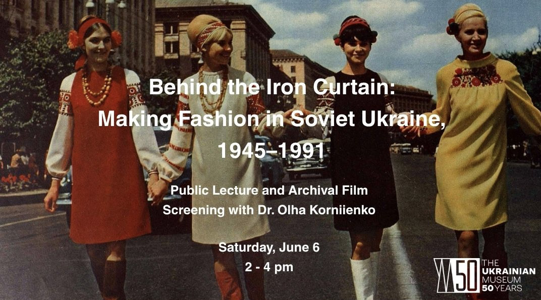 Behind the Iron Curtain: Making Fashion in Soviet Ukraine, 1945–1991