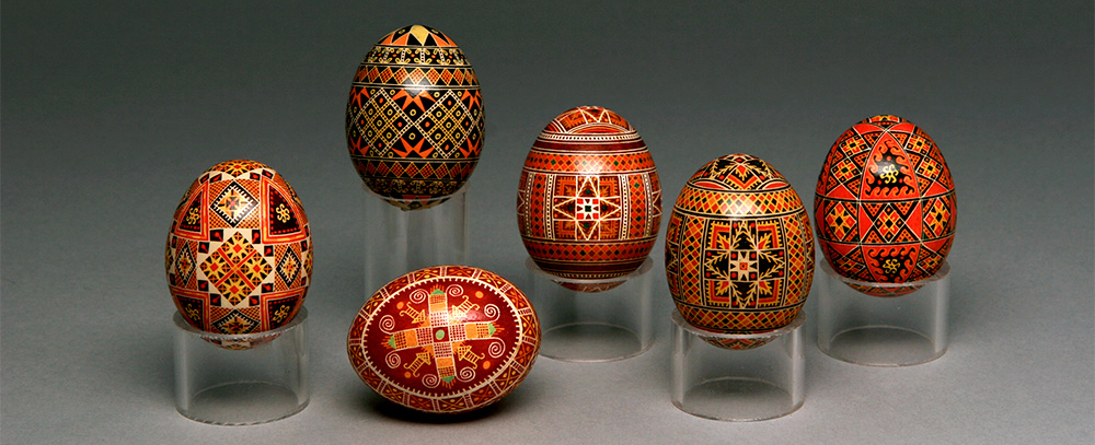 PYSANKA: THE UKRAINIAN EASTER EGG